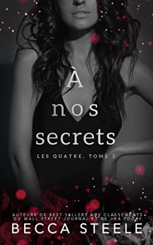 Becca Steele – Les Quatre, Tome 2 : À nos secrets